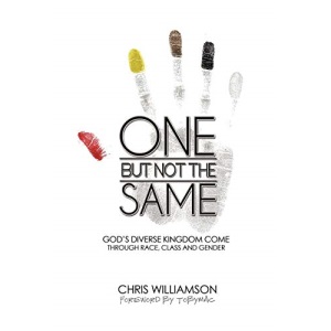 One But Not the Same: God's Diverse Kingdom Come Through Race, Class, and Gender