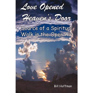 Love Opened Heaven's Door: Source of a Spiritual Walk in the Open Air