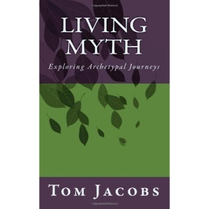 Living Myth: Exploring Archetypal Journeys