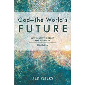 GodThe World's Future: Systematic Theology for a New Era, Third Edition
