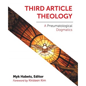 Third Article Theology: A Pneumatological Dogmatics
