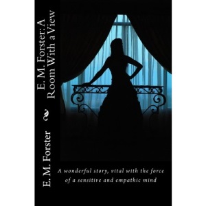 E. M. Forster: A Room With a View
