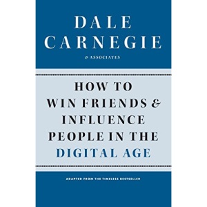 How to Win Friends and Influence People in the Digital Age