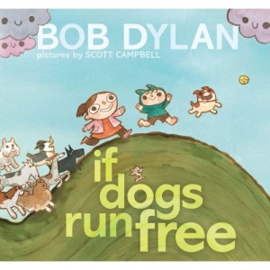 If Dogs Run Free: Bob Dylan