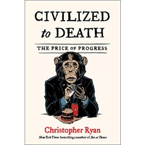 Civilized to Death: The Price of Progress