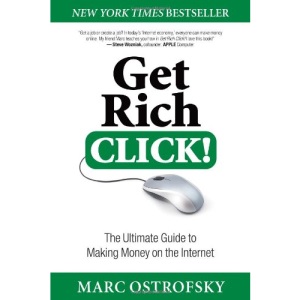 Get Rich Click!: The Ultimate Guide to Making Money on the Internet
