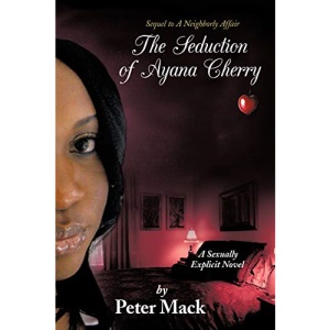 The Seduction Of Ayana Cherry: Sequel to A Neighborly Affair