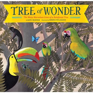 Tree of Wonder: The Many Marvelous Lives of a Rainforest Tree