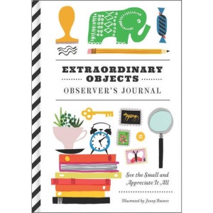 Extraordinary Objects Observer's Journal: See the Small and Appreciate it All