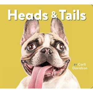 Heads & Tails: (dog Books, Books about Dogs, Dog Gifts for Dog Lovers)