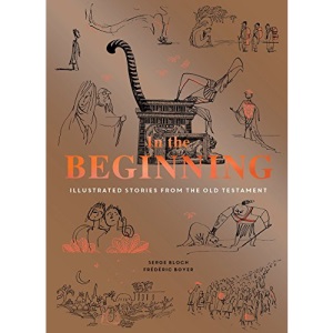 In the Beginning: Illustrated Stories from the Old Testament