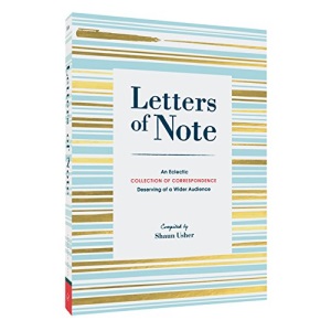 Letters of Note: An Eclectic Collection of Correspondence Deserving of a Wider Audience