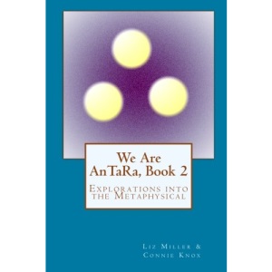 We Are AnTaRa, Book 2: Explorations into the Metaphysical