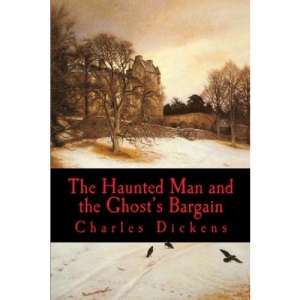 The Haunted Man and the Ghost's Bargain