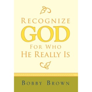 Recognize God for Who He Really Is