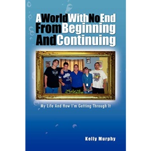 A World with No End from Beginning and Continuing