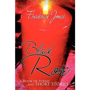 Black Rose: A Book of Poems and Short Stories