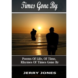 Times Gone By: Poems about life, memories and passage of time.