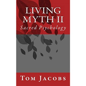 Living Myth II: Sacred Psychology