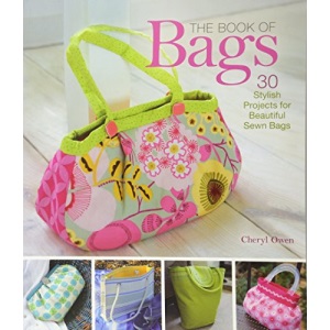 The Book of Bags: 30 Stylish Projects for Beautiful Sewn Bags