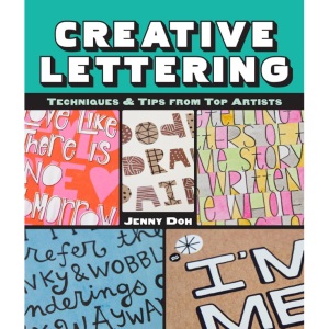 Creative Lettering: Techniques & Tips from Top Artists
