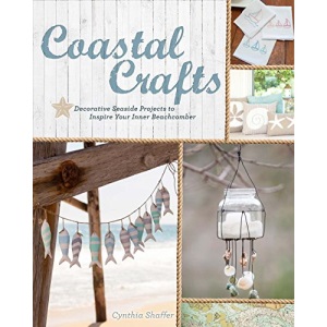 Coastal Crafts: Decorative Seaside Projects to Inspire Your Inner Beachcomber