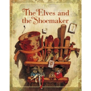 Elves and the Shoemaker, The (Classic Fairy Tale Collection)