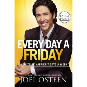 Every Day a Friday: How to Be Happier 7 Days a Week