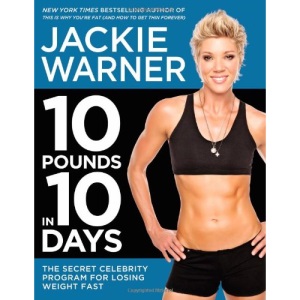 10 Pounds in 10 Days: The Secret Celebrity Program for Losing Weight Fast