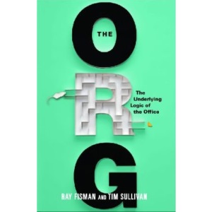 The Org: The Underlying Logic of the Office