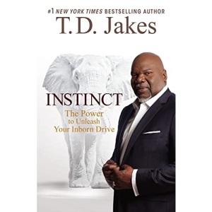 Instinct: The Power to Unleash Your Inborn Drive