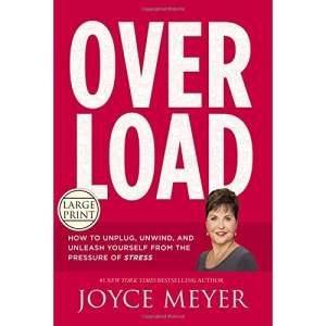 Overload: How to Unplug, Unwind, and Unleash Yourself from the Pressure of Stress