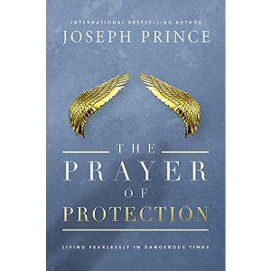 The Prayer of Protection: Living Fearlessly in Dangerous Times