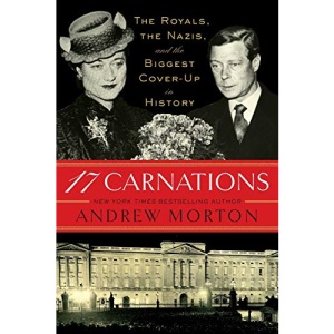 17 Carnations: The Royals, the Nazis, and the Biggest Cover-Up in History