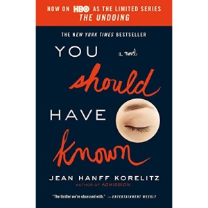 You Should Have Known: Now on HBO as the Limited Series the Undoing