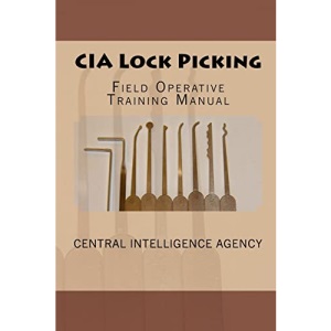 CIA Lock Picking: Field Operative Training Manual