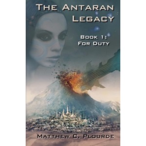 The Antaran Legacy, Book 1: For Duty