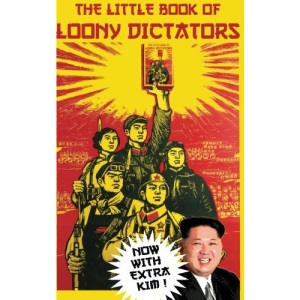 The Little Book of Loony Dictators