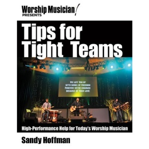 Tips for Tight Teams (Worship Musician Presents)