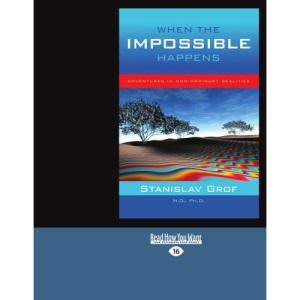 When the Impossible Happens: Adventures in Non-Ordinary Realities