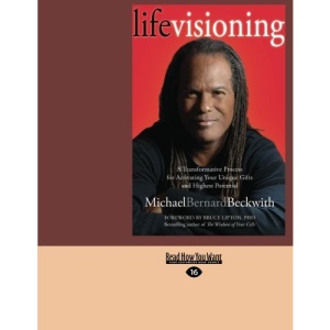 Life Visioning: A Transformative Process for Activating Your Unique Gifts and Highest Potential