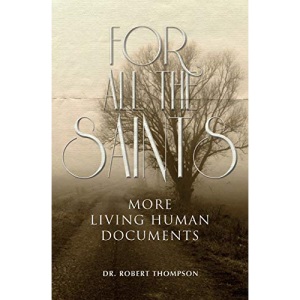 For All the Saints: More Living Human Documents