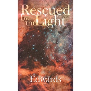 Rescued by the Light: A True Story