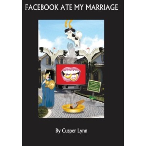 Facebook Ate My Marriage: (A Sublime Comedy and Memoir)