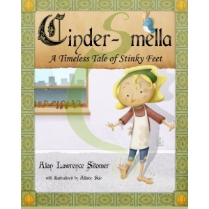 Cinder-Smella, A Timeless Tale of Stinky Feet