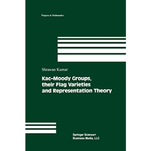 Kac-Moody Groups, their Flag Varieties and Representation Theory: 204 (Progress in Mathematics, 204)