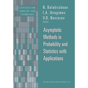Asymptotic Methods in Probability and Statistics with Applications (Statistics for Industry and Technology)