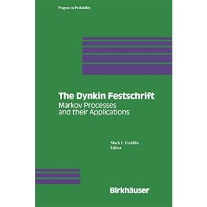 The Dynkin Festschrift: Markov Processes and their Applications: 34 (Progress in Probability)
