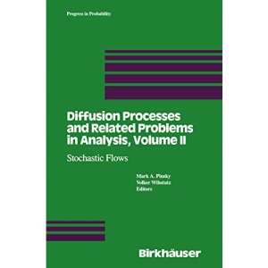Diffusion Processes and Related Problems in Analysis, Volume II: Stochastic Flows: 27 (Progress in Probability)