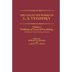 The Collected Works of L. S. Vygotsky: Problems Of General Psychology, Including The Volume Thinking And Speech (Cognition and Language: A Series in Psycholinguistics)